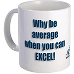 Why be Average When You can Excel Mug