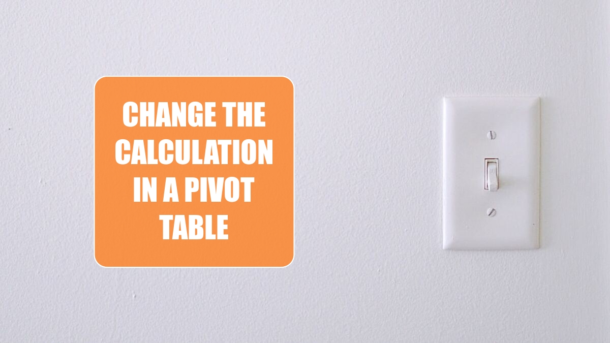 Excel 2024: Change the Calculation in a Pivot Table