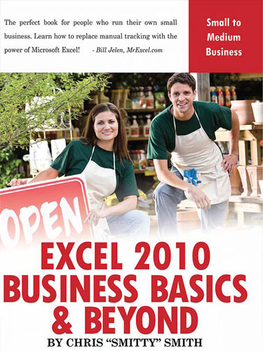 Excel 2010 Business Basics and Beyond
