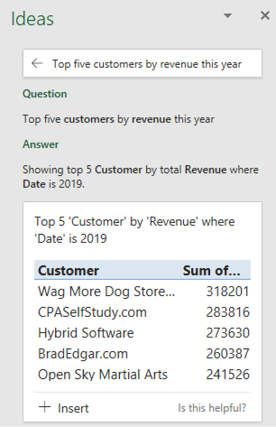 In the ideas pane, type 'Top five customers by revenue this year'. The answer shows a table of five customers and their revenue for the current year.