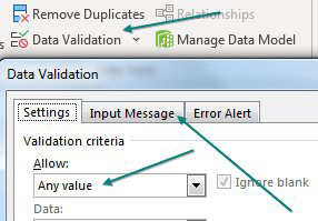 There is a lot of subtle information in this image. First, on the Data tab of the Ribbon, choose Data Validation. The Data Validation dialog is shown - it has three tabs across the top: Settings, Input Message, and Error Alert. Currently, the Allow box on Settings is set to Any Value. An arrow indicates that you will soon be using the Input Message tab.