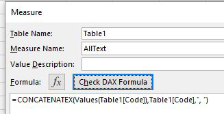 The measure name is AllText. The Formula is =CONCATENATEX(Values(Table1[Code],Table1[Code),", ")