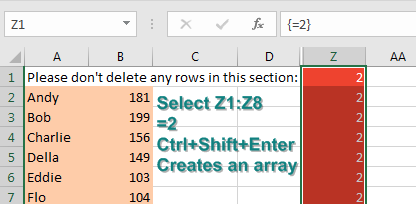 Instructions on the worksheet ask people not to delete any rows. Someone will try to delete a row. Off to the right, select Z1:Z8. Type =2 and press Ctrl+Shift+Enter. This creates an array in those rows.