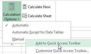 Open the Calculation Options drop-down and right-click Manual Calculation, choosing Add To Quick Access Toolbar. Repeat for Automatic calculation.