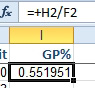 When you begin a formula with a plus sign and then press Enter, Excel rewrites the formula as =+H2/F2.