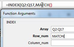 While building an INDEX function, you need a MATCH function in the second argument. Type MATCH( for the row_num argument. Then, using the mouse, reach outside of the Function Arguments dialog and click inside the word MATCh in the Formula Bar. The Function Arguments will change to give you help for MATCH instead of INDEX.