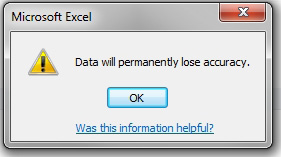 When using Precision as Displayed, Excel warns you Data Will Permanently Lose Accuracy.