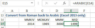The =ARABIC("MMXIV") returns 2014.