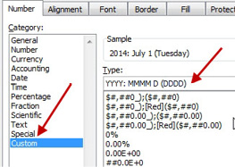 Click on the Custom category and you can type formatting codes to control how the value will appear. Here, a formatting code of YYYY: MMMM D (DDDD) will produce 2014: July 1 (Tuesday).