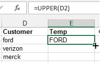 With "ford" in D2, use =UPPER(D2) to get FORD in all caps.