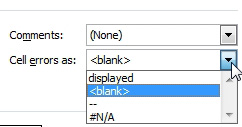 Page Setup dialog. Choose the Sheet tab. Cells Errors As offer choices for
Displayed
<blank>
--
#N/A