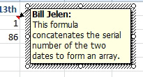 Type a note: This formula concatenates the serial number of the two dates to form an array.