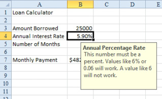 An example of a custom tooltip for a cell created using Data Validation. Cell B4 has a tooltip that says:  Annual Percentage Rate - This number must be a percent. Values like 6% or 0.06 will work. A value like 6 will not work.