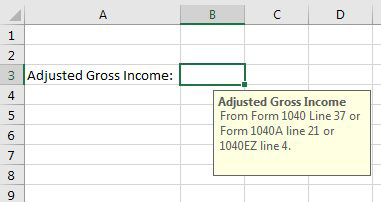 After setting up the Input message, select the cell. A yellow tooltip appears with the Title in bold and the message. In this case, it is telling the person using the spreadsheet where to find Adjusted Gross Income n their tax form.