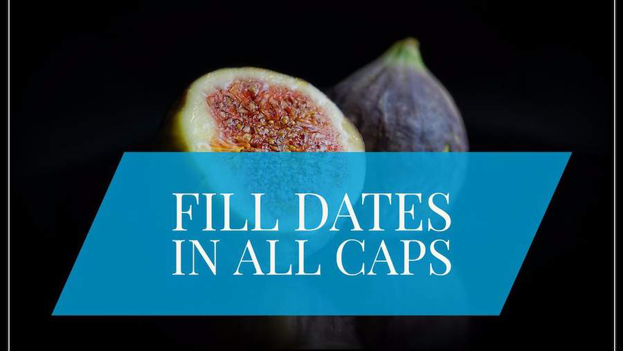 Fill Dates in ALL CAPS