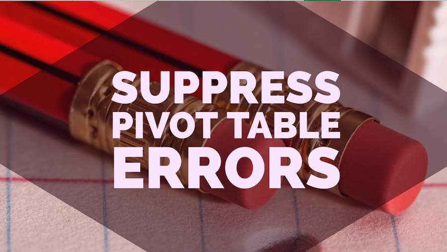 Suppress Pivot Table Errors