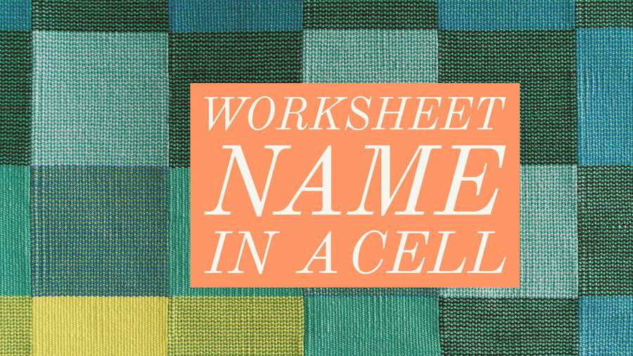 Worksheet Name in Cell