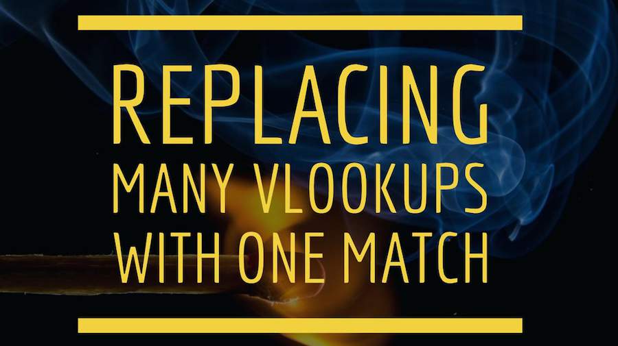 Replace 12 VLOOKUP with 1 MATCH