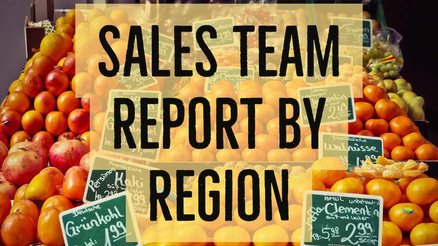 Sales by Region &amp; Team