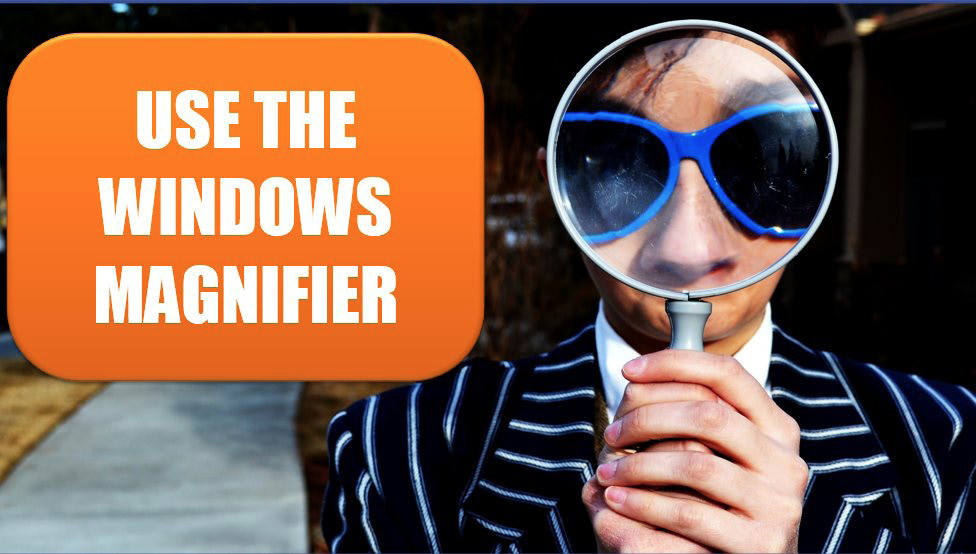 Excel Use the Windows Magnifier. Photo Credit: Marten Newhall at Unsplash.com