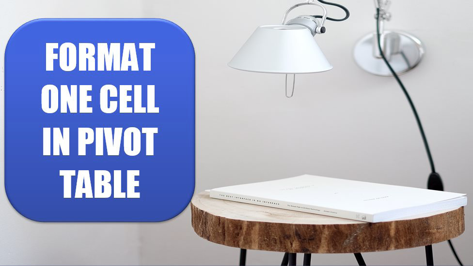 Excel Format One Cell in a Pivot Table. Photo Credit: Atilla Taskiran at Unsplash.com
