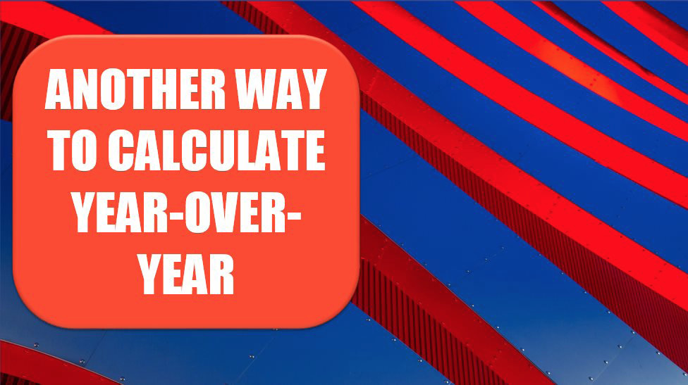 Another Way to Calculate Year-Over-Year. Photo credit: Denys Nevozhai at Unsplash.com.