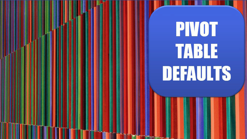 Excel Specify Defaults for All Future Pivot Tables. Photo Credit: André Roma at Unsplash.com