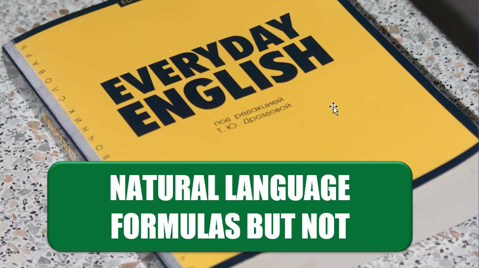 Use Natural Language Formulas Without Using Natural Language Formulas