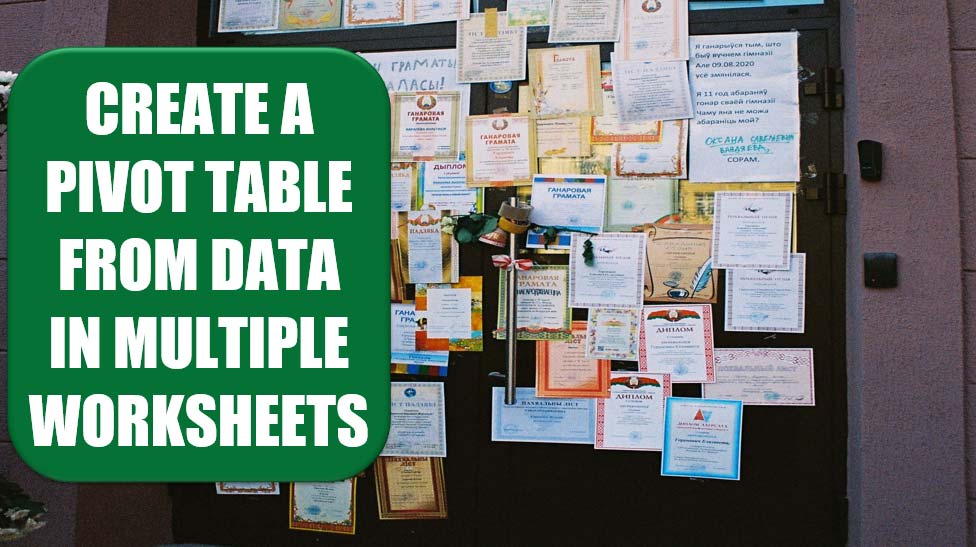 Create A Pivot Table From Data In Multiple Worksheets