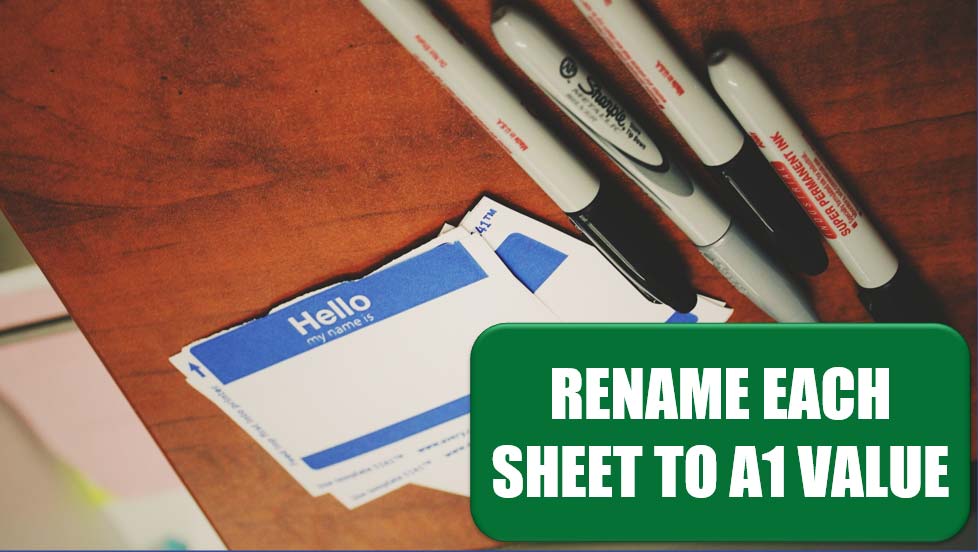 Rename Each Worksheet Based On Its A1 Value