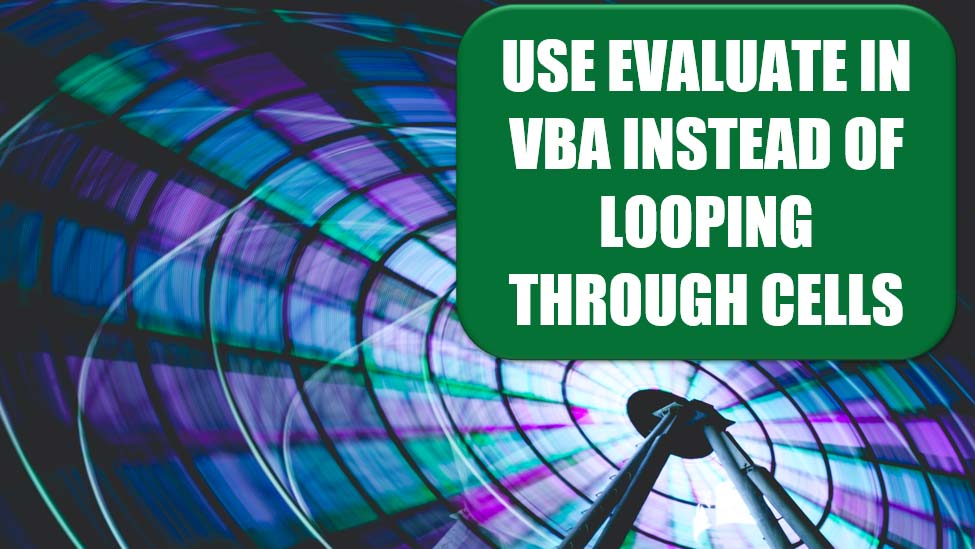 Use Evaluate In Vba Instead Of Looping Through Cells