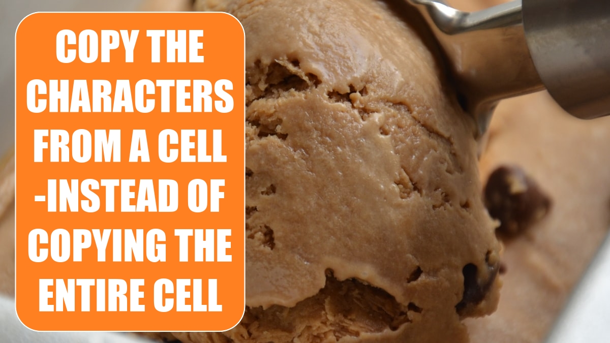 Copy the Characters from a Cell ­Instead of Copying an Entire Cell