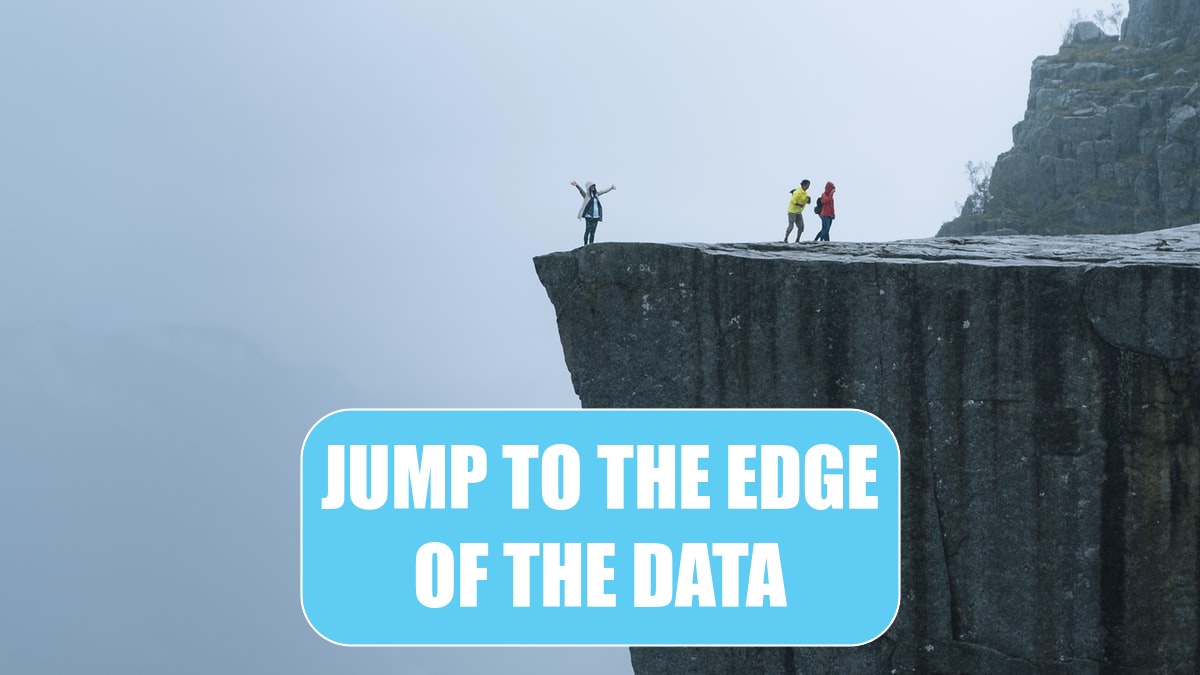 Jump to the Edge of the Data