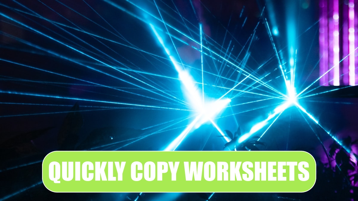 Quickly Copy Worksheets