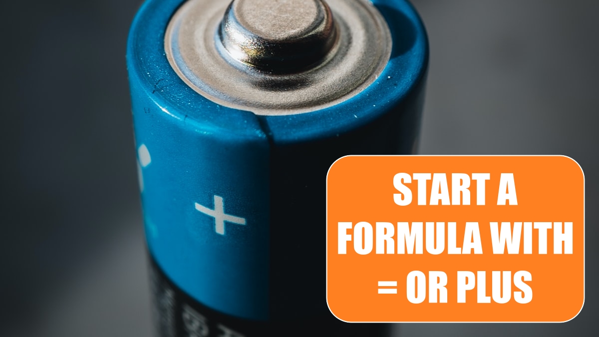 Start a Formula with = or +