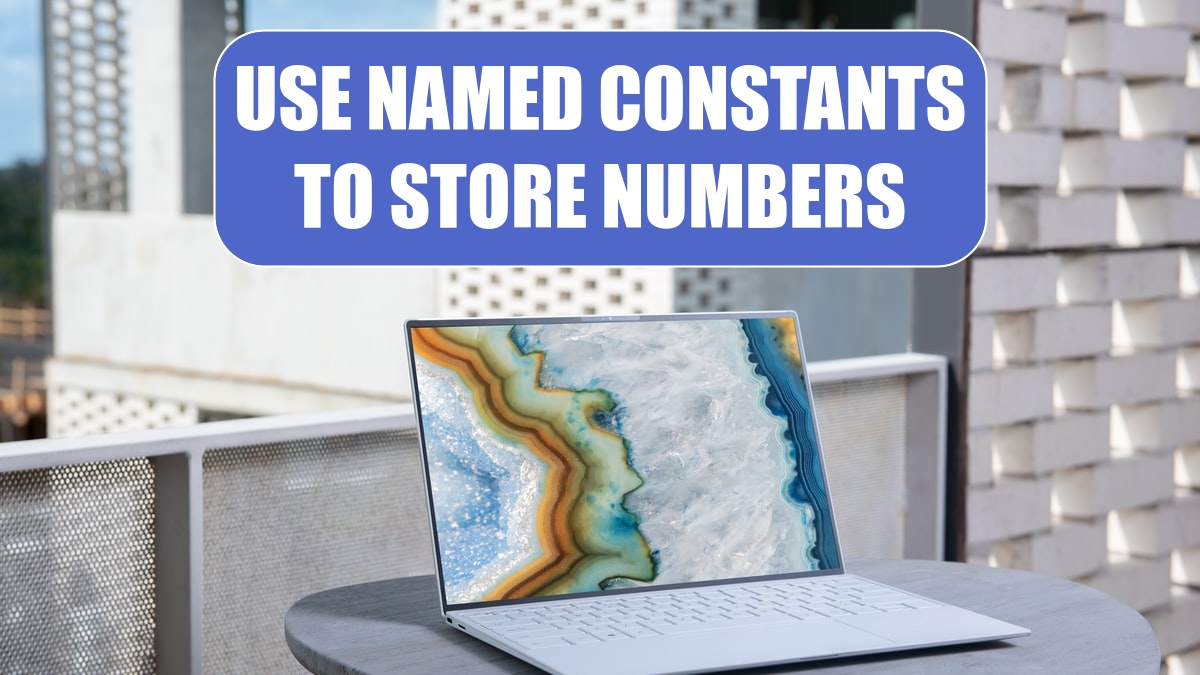 Use Named Constants to Store Numbers