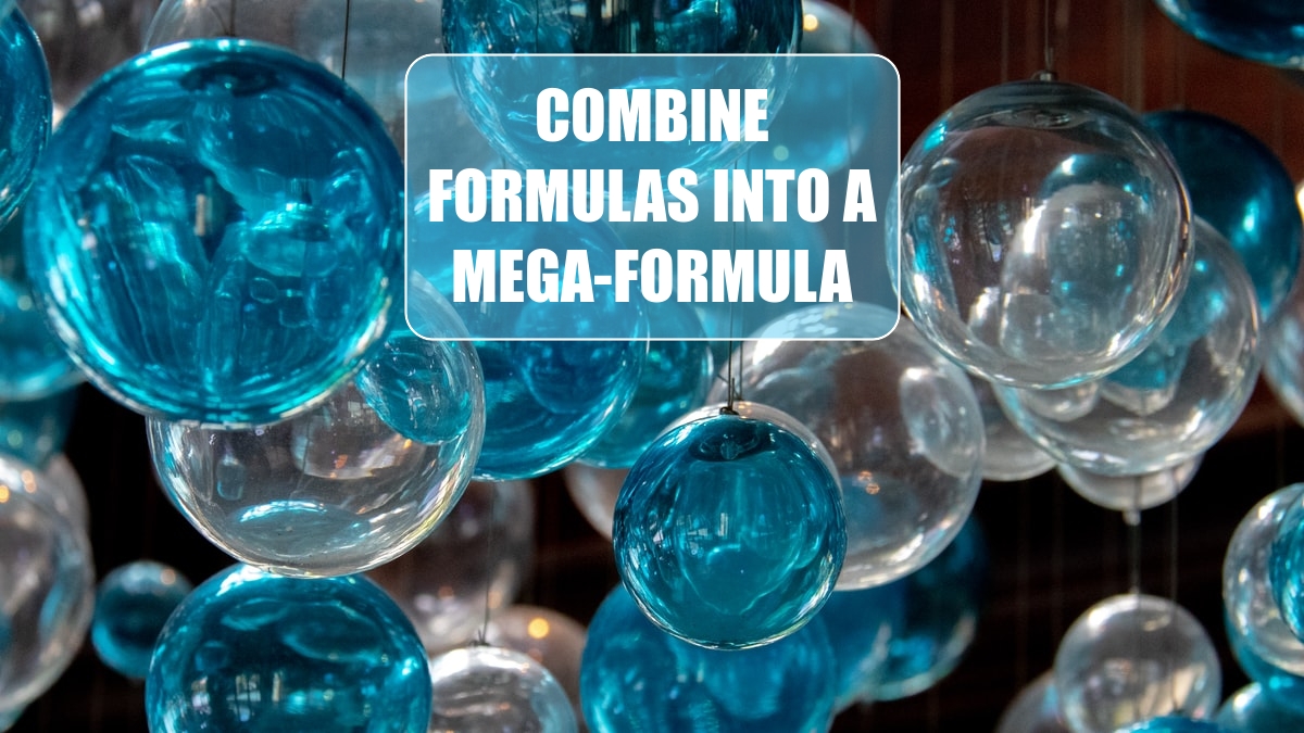 Combine Formulas into a Mega-Formula