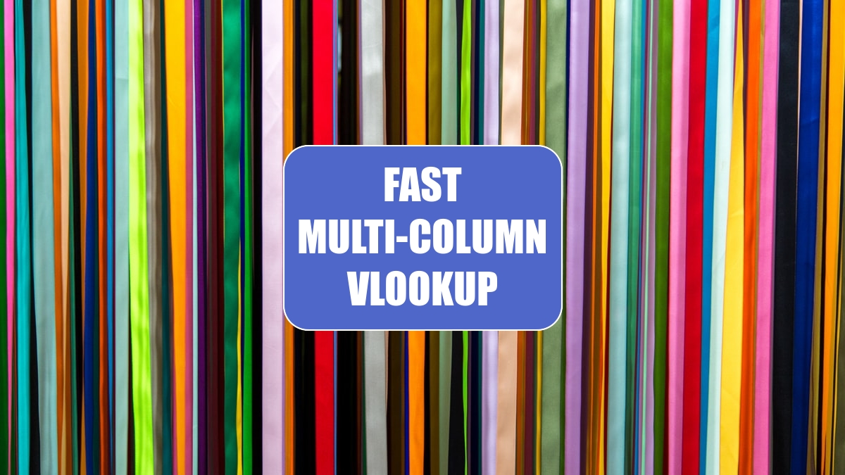 Fast Multi-Column VLOOKUP