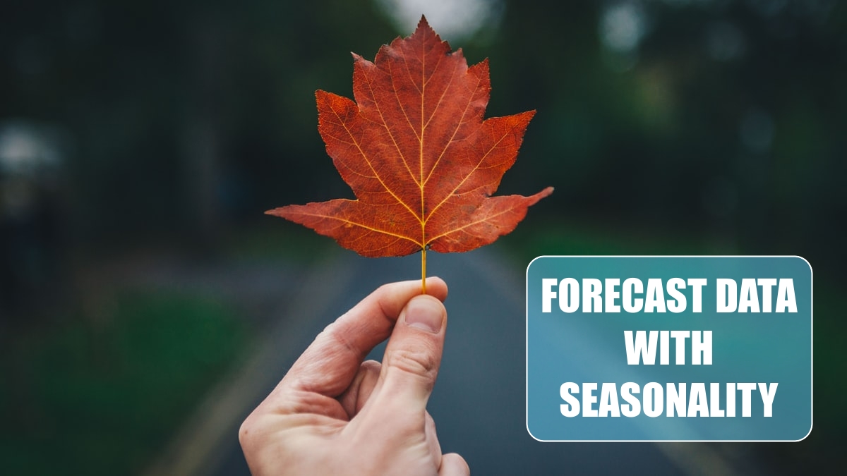 Forecast Data with Seasonality