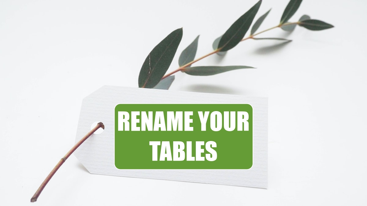 Rename Your Tables