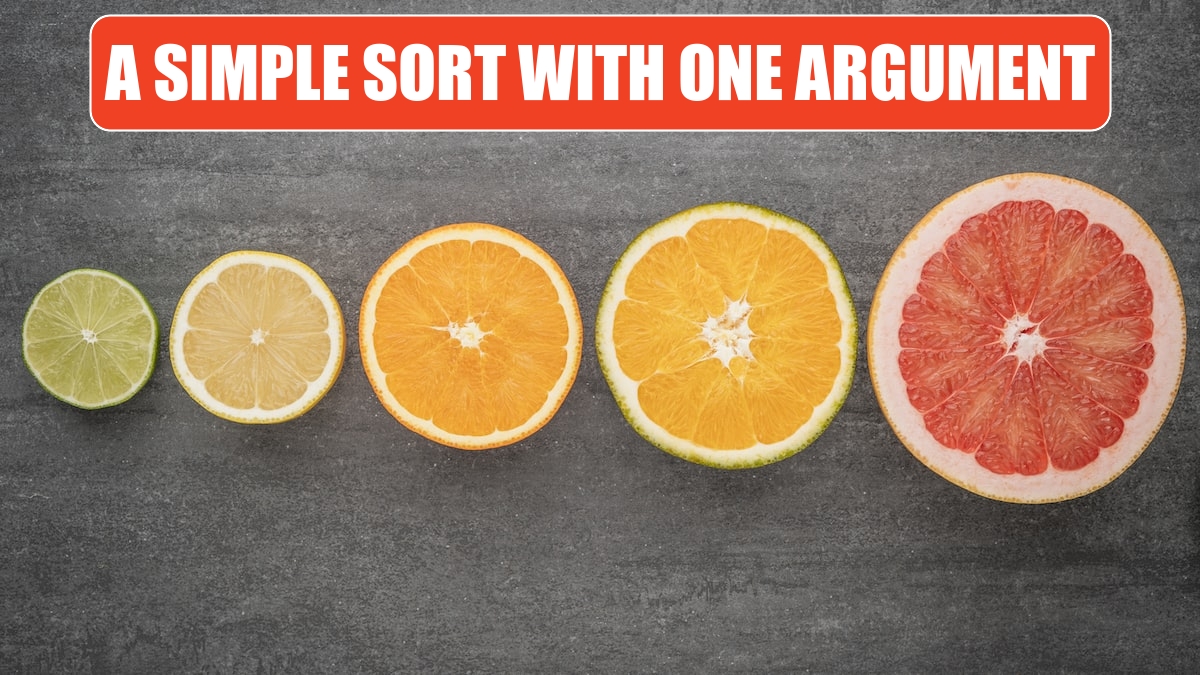A Simple Sort with One Argument