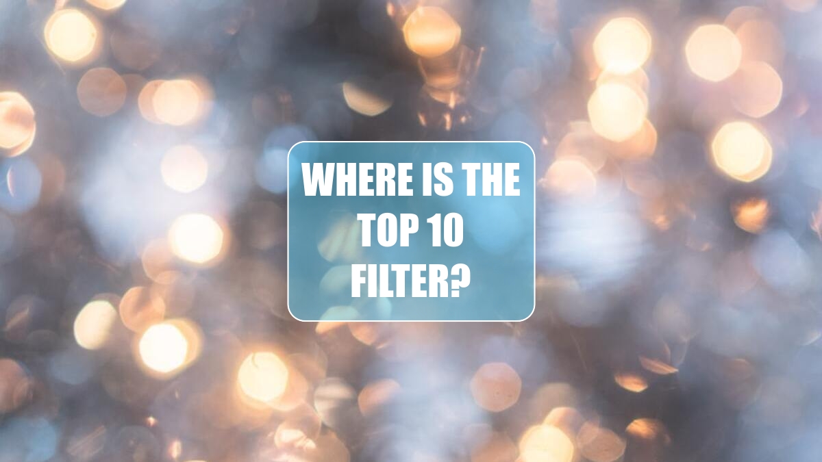 Where is the Top 10 Filter?