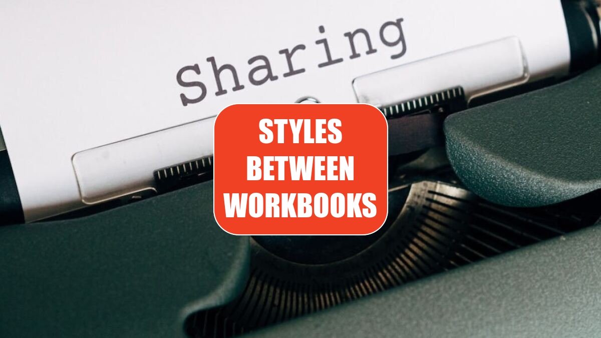 Share Styles Between Workbooks