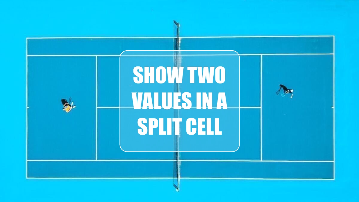 Show Two Values in a Split Cell