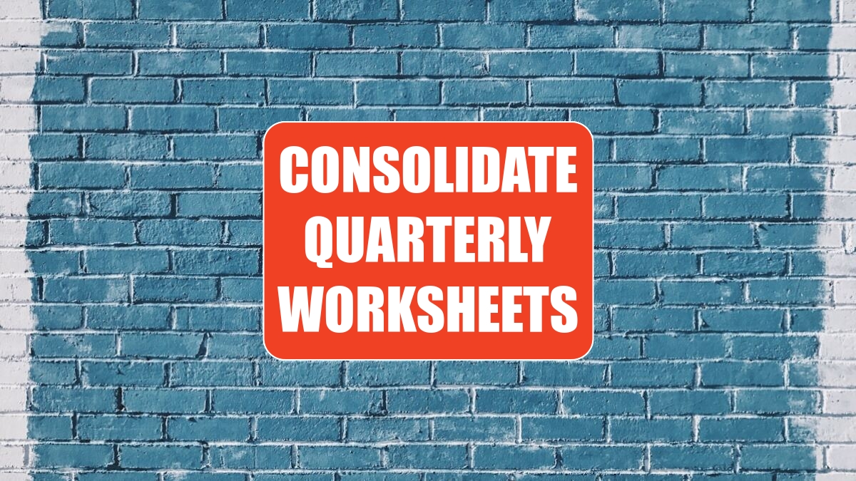 Excel 2024: Consolidate Quarterly Worksheets