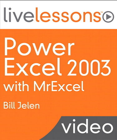 LiveLessons: Power Excel 2003 with MrExcel